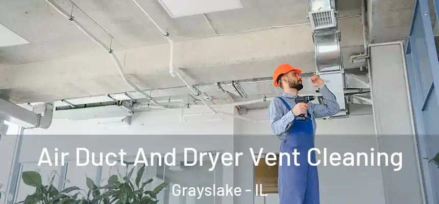  Air Duct And Dryer Vent Cleaning Grayslake - IL