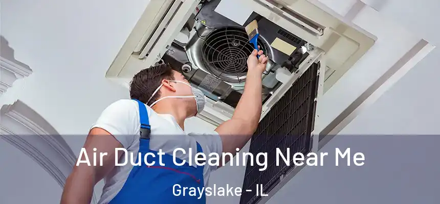  Air Duct Cleaning Near Me Grayslake - IL