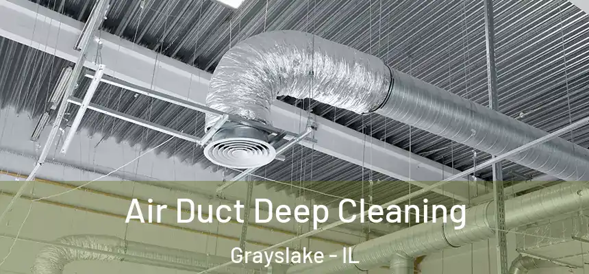  Air Duct Deep Cleaning Grayslake - IL