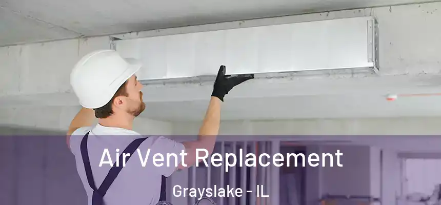  Air Vent Replacement Grayslake - IL