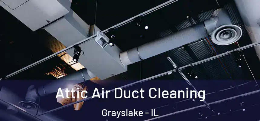  Attic Air Duct Cleaning Grayslake - IL