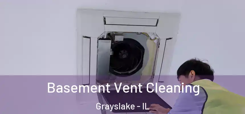  Basement Vent Cleaning Grayslake - IL