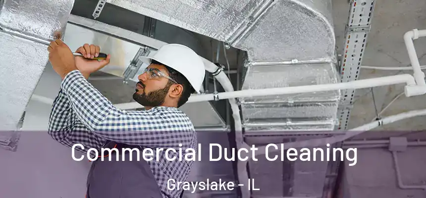  Commercial Duct Cleaning Grayslake - IL
