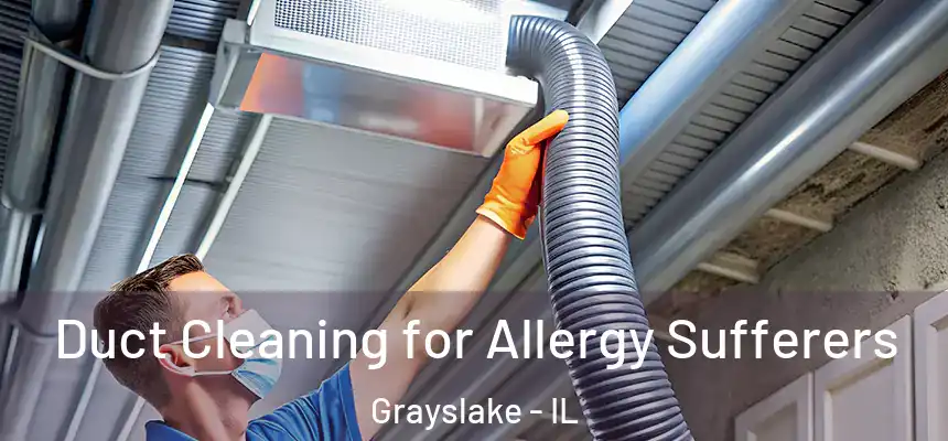  Duct Cleaning for Allergy Sufferers Grayslake - IL