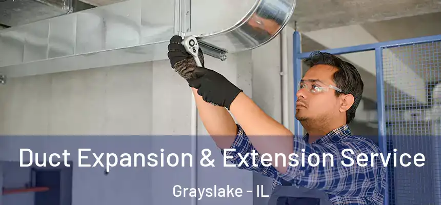  Duct Expansion & Extension Service Grayslake - IL