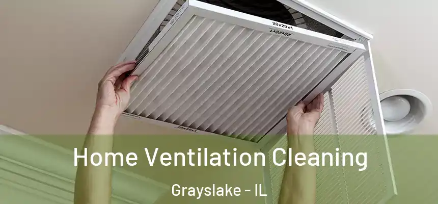  Home Ventilation Cleaning Grayslake - IL