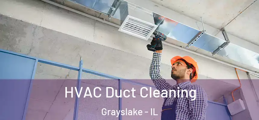  HVAC Duct Cleaning Grayslake - IL