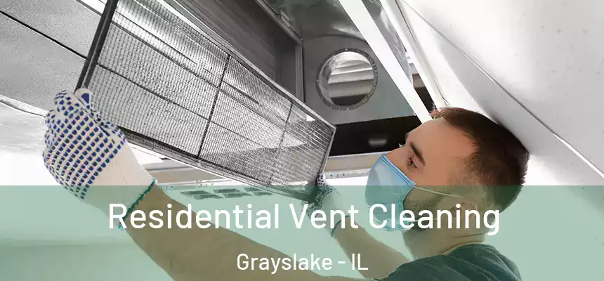  Residential Vent Cleaning Grayslake - IL