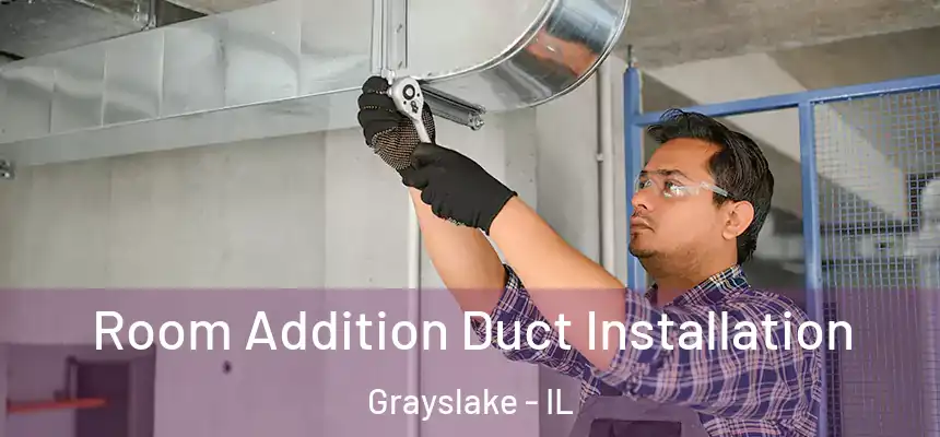  Room Addition Duct Installation Grayslake - IL